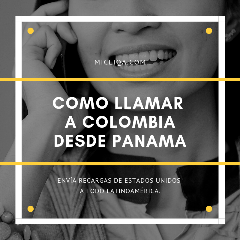 como llamar a colombia desde panama