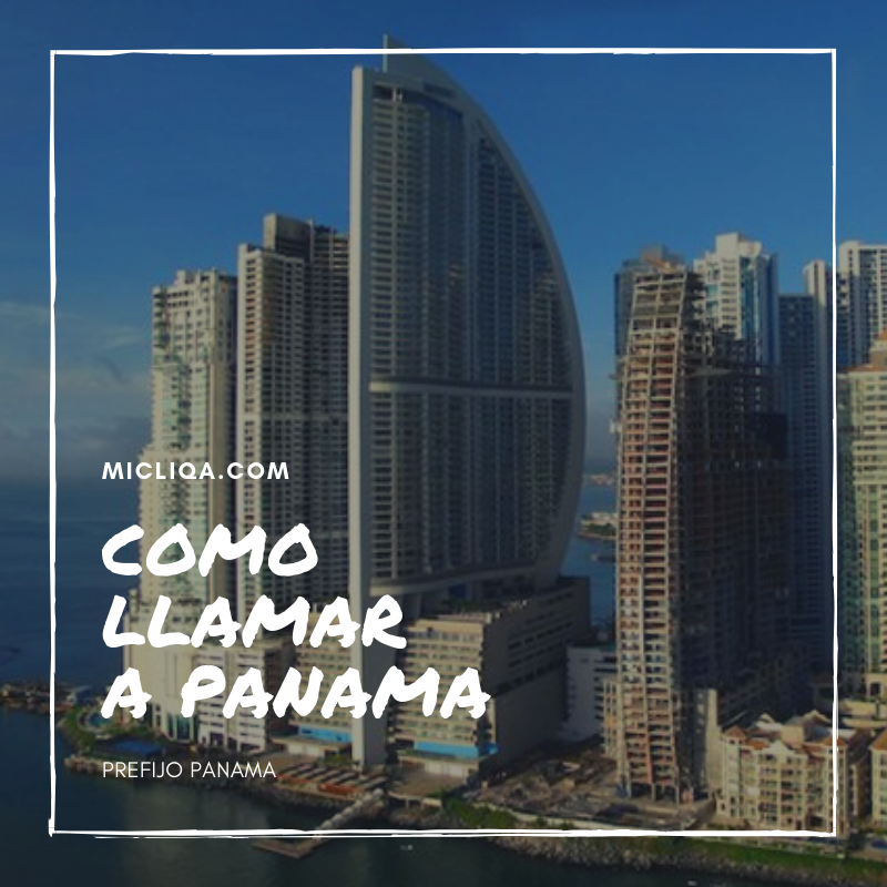 Como llamar de un celular a un fijo en panamá, código de area panamá, codigo de panamá, prefijo panamá