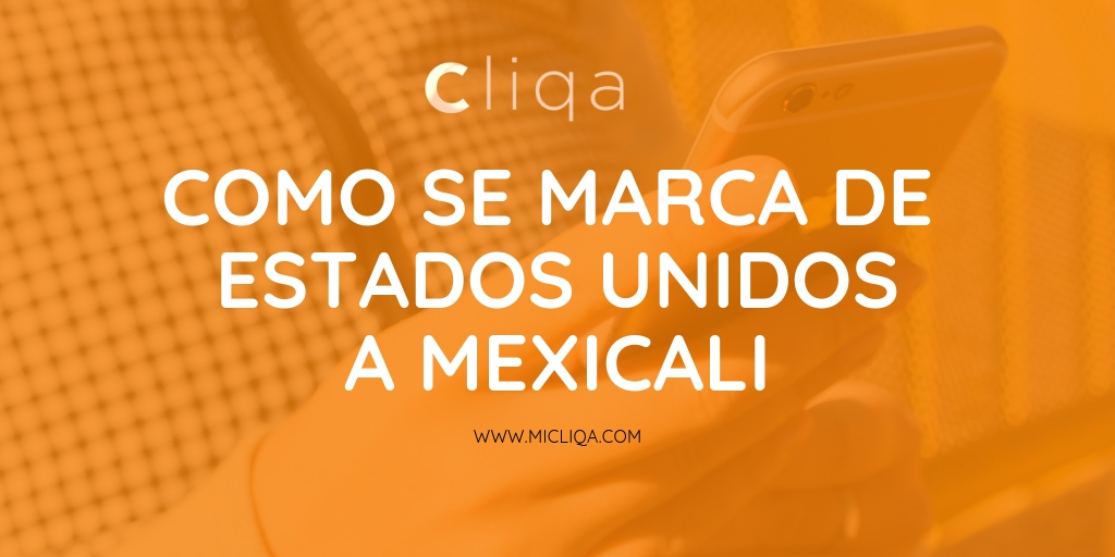 mexicali as calling from the United States