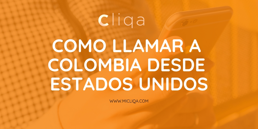 como llamar a colombia desde estados unidos