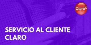 Servicio al Cliente Claro