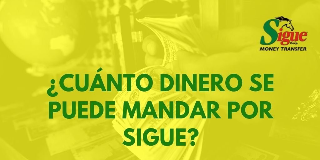 Cuanto dinero se puede mandar por SIGUE