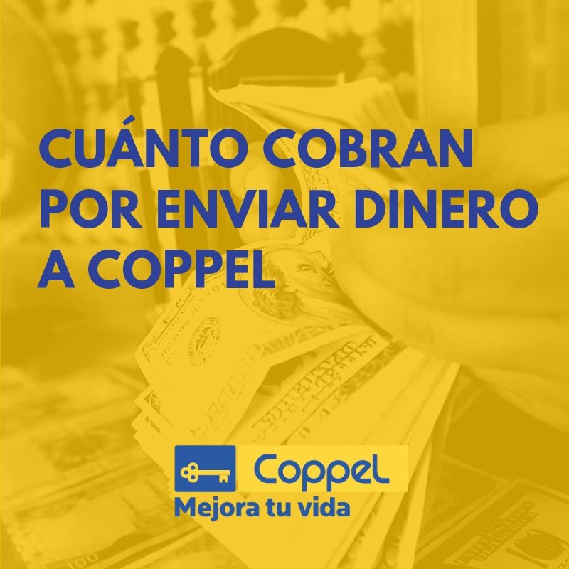 Cuánto cobran por enviar dinero a Coppel