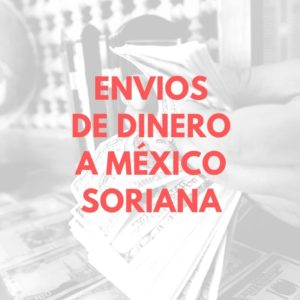 Envios de dinero a México Soriana