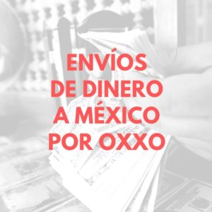 Envios de dinero a México por Oxxo