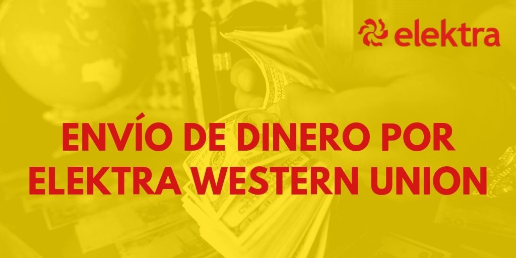 Envío de dinero por Elektra Western Union