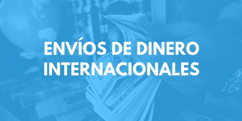 Envíos de dinero Internacionales