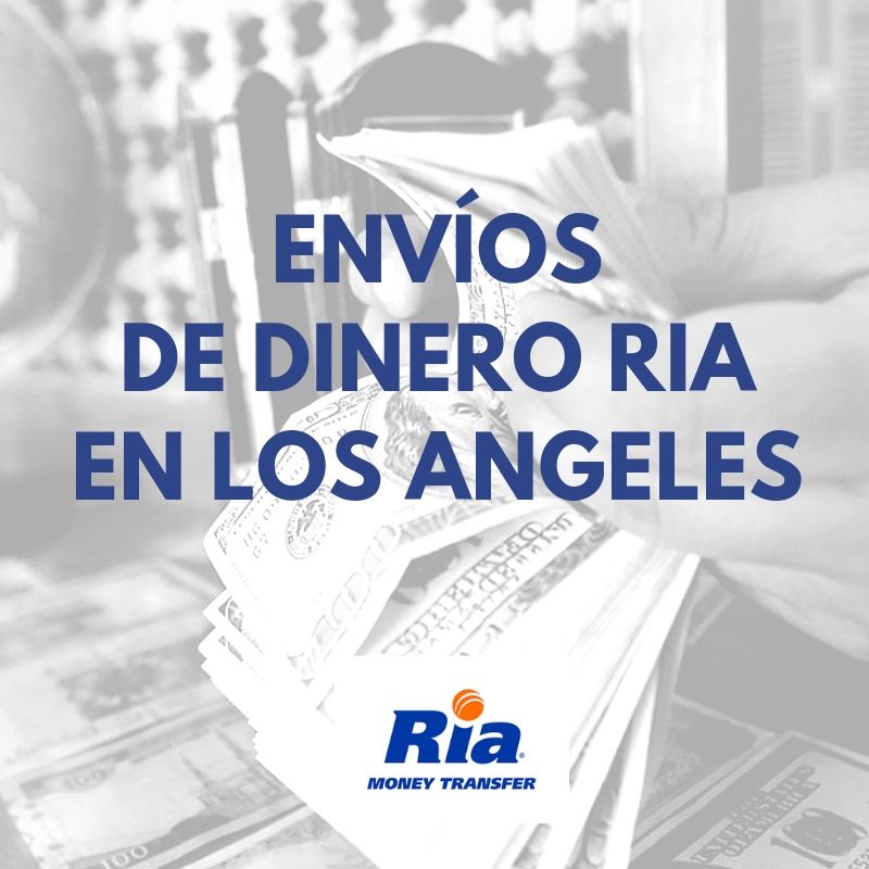 Envíos de dinero RIA en Los Angeles