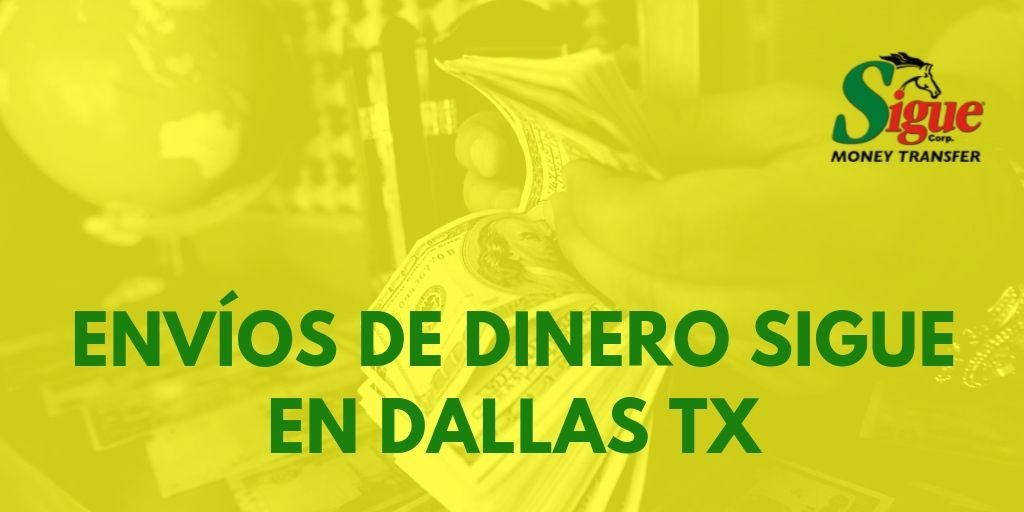 Envíos de dinero SIGUE en Dallas TX