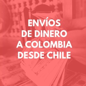 Envíos de dinero a Colombia desde Chile