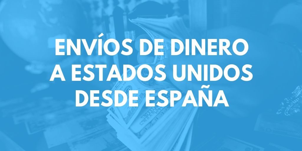 Envíos de dinero a Estados Unidos desde España