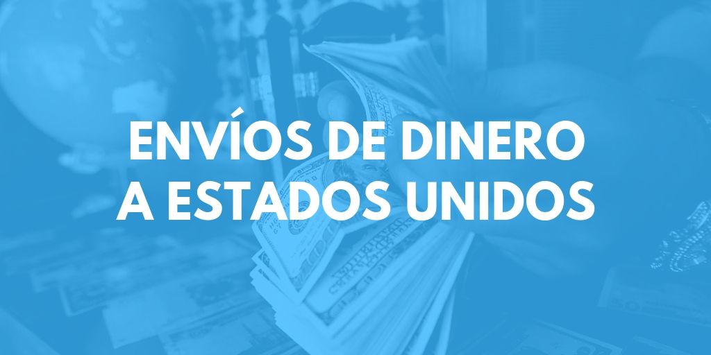 Envíos de dinero a Estados Unidos