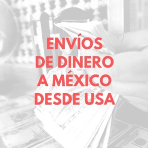 Envíos de dinero a México desde USA