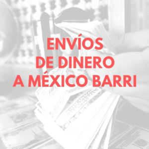 Envíos de dinero a Méxivo Barri