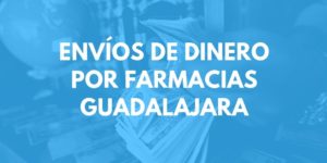 Remittances by pharmacies Guadalajara
