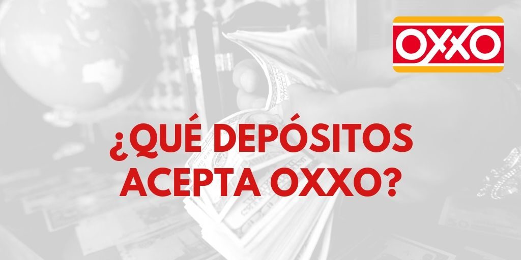 Qué depósitos acepta Oxxo